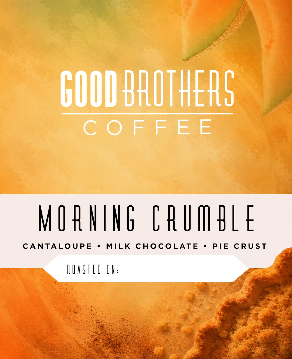 Good Brothers Coffee - Morning Crumble Blend roasted coffee